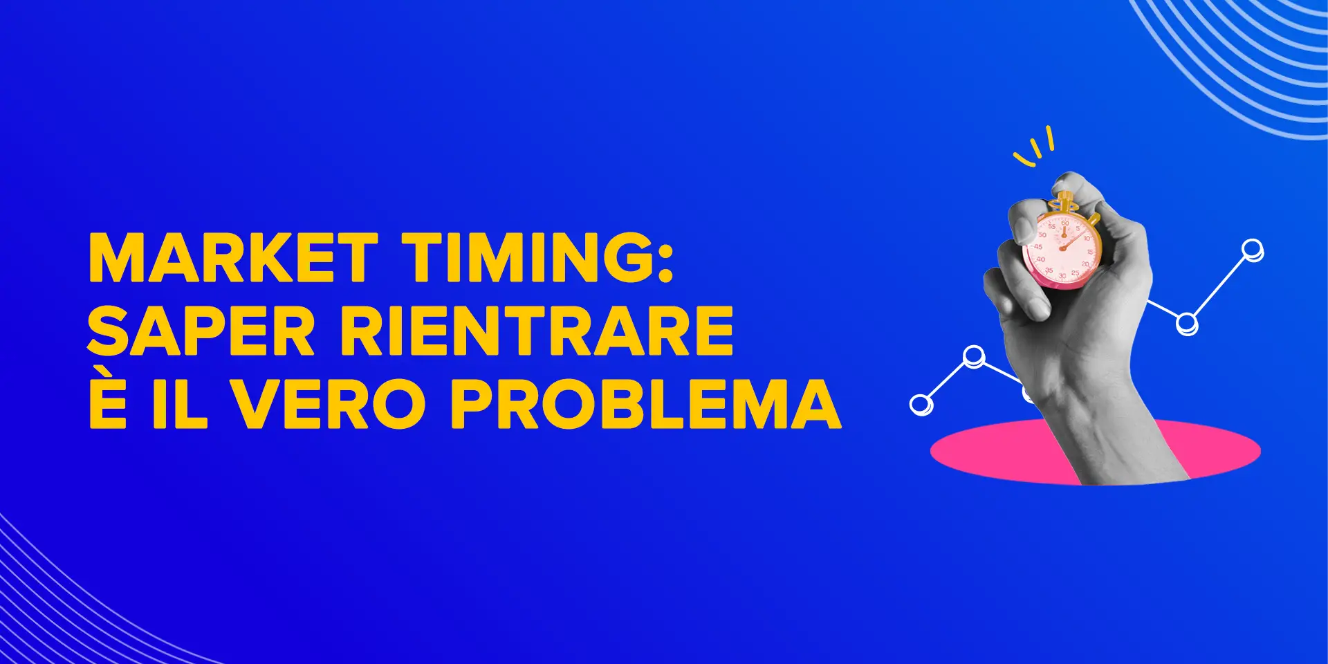 Rappresentazione visiva dell'articolo: Market timing: saper rientrare è il vero problema